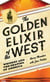 The Golden Elixir of the West - Whiskey and the Shaping of America