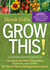 Derek Fell's Grow This! - A Garden Expert's Guide to Choosing the Best Vegetables, Flowers, and Seeds So You're Never Disappointed Again