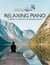 Relaxing Piano: Peaceful and Calming Piano Book for Adults and Children