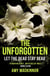 The Unforgotten - The gripping and heartbreaking thriller full of twists and long-held secrets