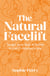 The Natural Facelift - Sculpt your face at home in just 5 minutes a day