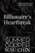 Billionaire's Heartbreak: A Brother’s Best Friend Billionaire Romance - Billionaire's Salvation Romance Series, #4