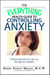 The Everything Health Guide To Controlling Anxiety Book - Professional Advice to Get You Through Any Situation