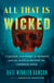 All That Is Wicked - A Gilded-Age Story of Murder and the Race to Decode the Criminal Mind