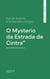 O Mysterio da Estrada de Cintra"