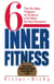 Inner Fitness - The Six-Step Program to Achieve a Fit Mind for Fast Decisions