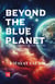 Beyond The Blue Planet
