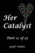 Her Catalyst – Part 12 of 25