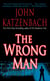 The Wrong Man - A Novel