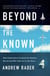 Beyond the Known - How Exploration Created the Modern World and Will Take Us to the Stars