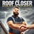 The Roof Closer: Mastering the Art of High-Ticket Roofing Sales