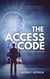 The Access Code: Unlocking Your Next Level Living