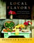 Local Flavors - Cooking and Eating from America's Farmers' Markets [A Cookbook]