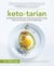 Ketotarian - The (Mostly) Plant-Based Plan to Burn Fat, Boost Your Energy, Crush Your Cravings, and Calm Inflammation: A Cookbook
