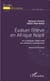 Evaluer l'élève en Afrique Noire - De la pédagogie traditionnelle aux estimations contemporaines - Manuel de formation
