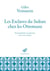 Les Esclaves du Sultan chez les Ottomans - Des mamelouks aux janissaires (XIVe-XVIIe siècles)