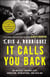 It Calls You Back - An Odyssey through Love, Addiction, Revolutions, and Healing