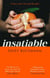 Insatiable - ‘A frank, funny account of 21st-century lust' Independent