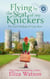 Flying by the Seat of My Knickers - The Travel Mishaps of Caity Shaw, #1