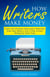 How Writers Make Money - Find Freelance Writing Jobs and Make A Full-Time Living - Freelance Writing Success, #4
