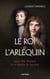Le Roi et l'Arlequin - Louis XIV, Molière et le théâtre du pouvoir