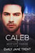Caleb - Must Love Danger, #4