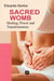 Sacred Womb: Healing, Power, and Transformation