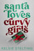 Santa Loves Curvy Girls - Curvy Girl Christmas