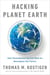 Hacking Planet Earth - How Geoengineering Can Help Us Reimagine the Future