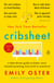 Cribsheet - A Data-Driven Guide to Better, More Relaxed Parenting, from Birth to Preschool