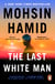 The Last White Man - The New York Times Bestseller 2022