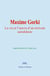 Maxime Gorki - La vie et l’œuvre d’un écrivain autodidacte