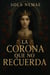 La Corona Que No Recuerda