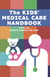 The Kids' Medical Care Handbook