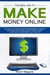 The Real Way to Make Money Online: How to Sell on Amazon & More for Beginners & Advanced. Make Money From Home & Create a Passive Income. 9 Legit Ways to Make Money & Quit Your Job.