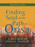 Finding Soul on the Path of Orisa - A West African Spiritual Tradition