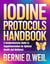 Iodine Protocols Handbook: A Comprehensive Guide to Supplementation for Optimal Health and Wellness
