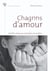 Chagrins d'amour - Souffrir, mieux se connaître et renaître