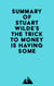 Summary of Stuart Wilde's The Trick to Money is Having Some