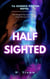 The Half Sighted - The Mirror Universe, #1