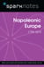 Napoleonic Europe (1799-1815) (SparkNotes History Note)