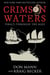Crimson Waters - True Tales of Adventure. Looting, Kidnapping, Torture, and Piracy on the High Seas