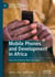 Mobile Phones and Development in Africa - Does the Evidence Meet the Hype?