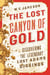 The Lost Canyon of Gold - The Discovery of the Legendary Lost Adams Diggings