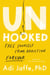 Unhooked - Free Yourself from Addiction Forever