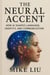 The Neural Accent: How AI Shapes Language, Identity, and Communication