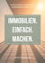 Immobilien. Einfach. Machen. - Investieren verstehen - Vermögen gestalten
