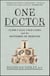 One Doctor - Close Calls, Cold Cases, and the Mysteries of Medicine