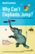 Why Can't Elephants Jump? - and 113 more science questions answered