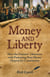 Money and Liberty: How the Framers’ Obsession with Protecting Your Money Shaped the Constitution